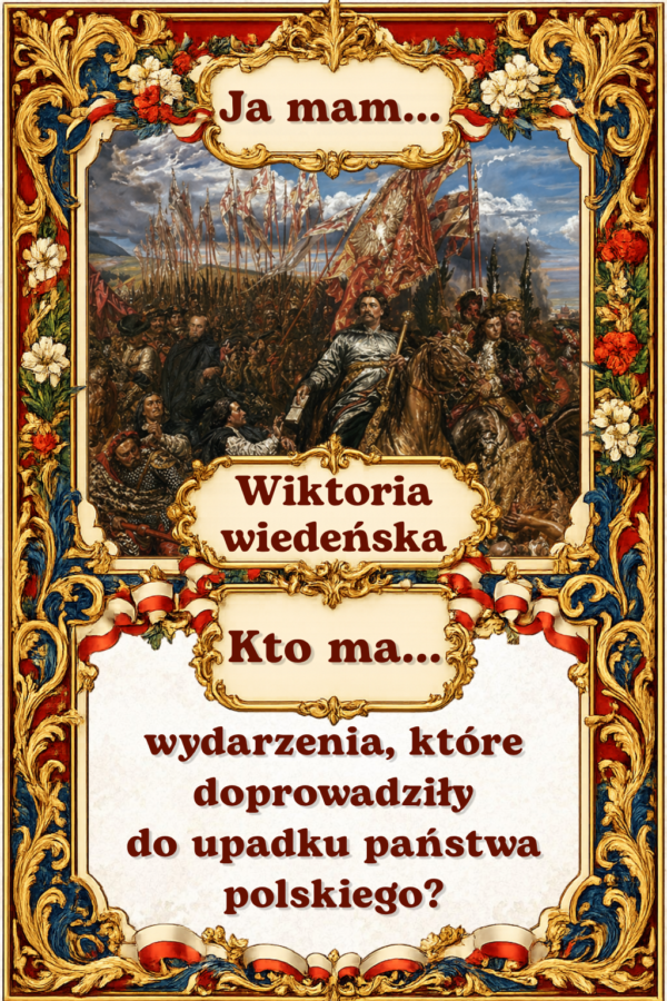 Gra edukacyjna „Ja mam… Kto ma...?” – Historia Polski