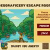 Escape Room Ameryka – Skarby obu Ameryk (klasa 8)