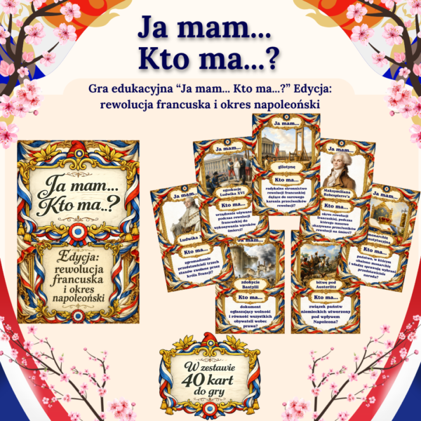 1 reklama Gra edukacyjna „Ja mam… Kto ma…?” – Rewolucja francuska i okres napoleoński
