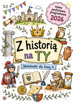 Sketchnotki Historia klasa 4 – Z historią na Ty (nowa PP)
