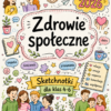 Sketchnotki Edukacja zdrowotna klasy 4-6 – Zdrowie społeczne (nowa PP)