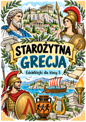 Kolorowa okładka_ Starożytna Grecja EduWklejki Historia klasa 5 – Starożytna Grecja