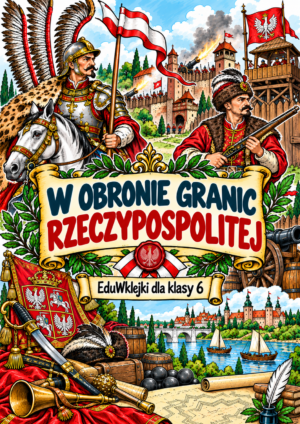 W obronie granic Rzeczypospolitej- plakat EduWklejki Historia klasa 6 – W obronie granic Rzeczypospolitej